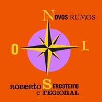 Roberto Seresteiro - Novos Rumos