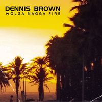 Dennis Brown - Wolga Nagga Fire