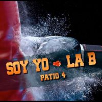 Patio 4 - Soy Yo La B