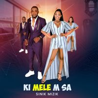 Sinik Mizik - Ki Mele M Sa