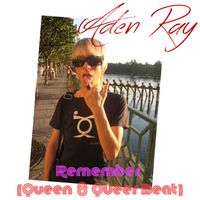 Aden Ray - Remember (Queen & Queer Beat)