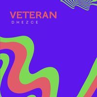 Dhezce - Veteran (Explicit)