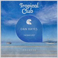 Dan Hayes - The Rave Spot