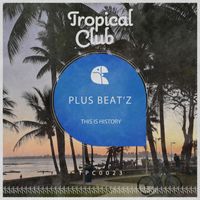 Plus Beat'Z - This Is History