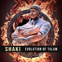 Shaki - Evolution of Tulum