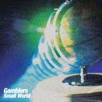 Gamblers - Small World (Explicit)
