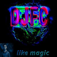 Djfc - Like Magic