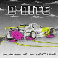 D-Nite - The Return Of The Drift King