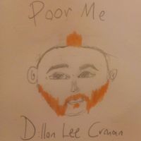 Dillon Lee Cronan - Poor Me