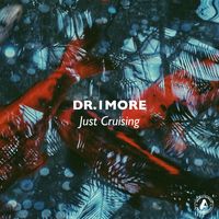 DR. 1MORE - Just Cruising