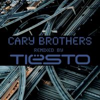 Cary Brothers - Cary Brothers: Remixed by Tiësto