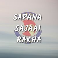Lasmit Rai - Sapana Sajaai Rakha