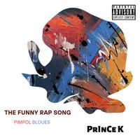 PRINCE K - The Funny Rap Song