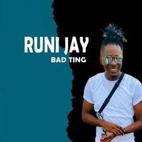 Runi Jay - Bad Ting