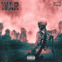 Ree - War (Explicit)