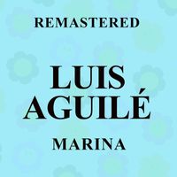 Luis Aguilé - Marina (Remastered)