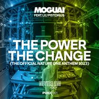 Moguai - The Power The Change (The Official Nature One Anthem 2023)
