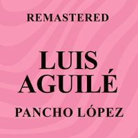 Luis Aguilé - Pancho López (Remastered)