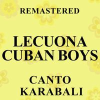 Lecuona Cuban Boys - Canto Karabali (Remastered)