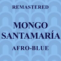 Mongo Santamaría - Afro-Blue (Remastered)