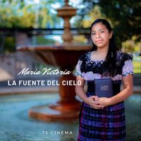 Maria Victoria - La fuente del cielo
