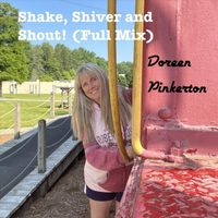 Doreen Pinkerton - Shake, Shiver and Shout! (Full Mix)