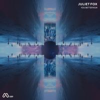 Juliet Fox - You Better Run