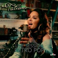 Tatiana - Live Session Retro Pop (En Vivo)