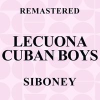 Lecuona Cuban Boys - Siboney (Remastered)