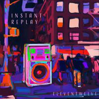 ElevenTwelve - Instant Replay