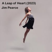Jim Pearce - A Leap of Heart (2023)