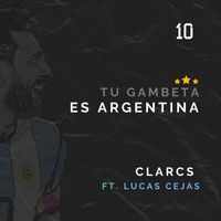 CLARCS - Tu Gambeta Es Argentina (feat. Lucas Cejas)