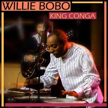 Willie Bobo - King Conga (Live)