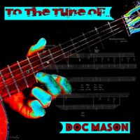 Doc Mason - To the Tune Of