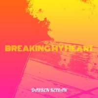 Darren Keiran - Breaking My Heart