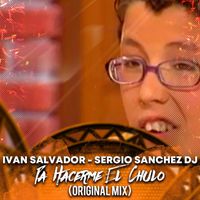Ivan Salvador - PA HACERME EL CHULO (Original Mix)