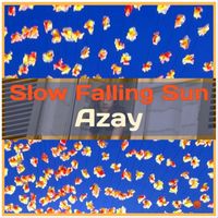 Slow Falling Sun - Azay