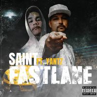 Saint - Fastlane (feat. Yantz) (Explicit)