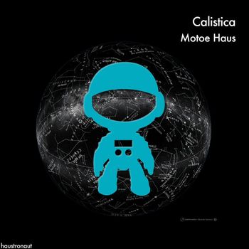 Motoe Haus - Calistica