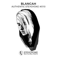 Blancah - Blancah Presents Authentic Steyoyoke #010
