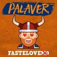 Palaver - Fastelove