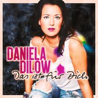 Daniela Dilow - Das ist für Dich