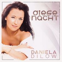 Daniela Dilow - Diese Nacht