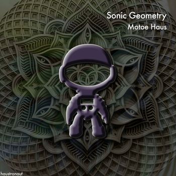 Motoe Haus - Sonic Geometry