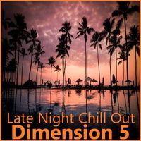 Dimension 5 - Late Night Chill Out