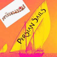 The Psychodahlias - Persian Sails