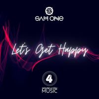 Sam one - Let's Get Happy (Club Mix)