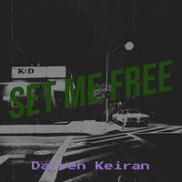 Darren Keiran - Set Me Free