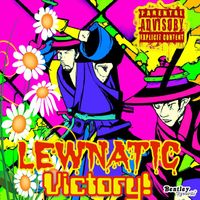 Lewnatic - Victory! (Explicit)