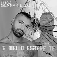 Luca Gennariello - È bello essere te (Explicit)